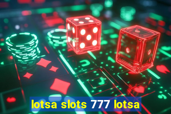 lotsa slots 777 lotsa